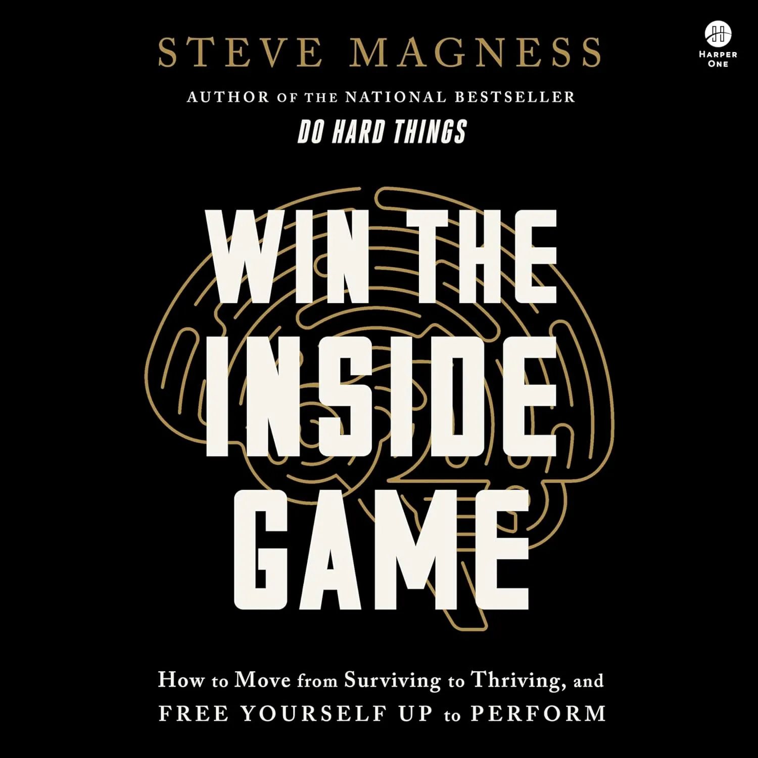 Win the Inside Game: How to Move from Surviving to Thriving, and Free Yourself Up to Perform Audio CD  Unabridged, February 4, 2025