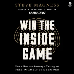 Win the Inside Game: How to Move from Surviving to Thriving, and Free Yourself Up to Perform Audio CD  Unabridged, February 4, 2025